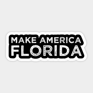 Make America Florida Funny trump shirt Sticker